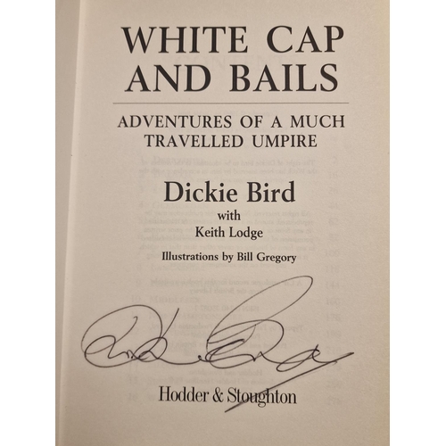 69d - Signed Dickie Bird Cricket Umpire Autobiography - 'White Cap & Bails'