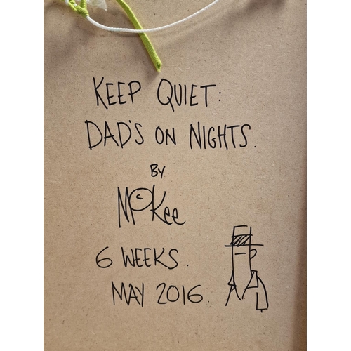 32 - Pete McKee (1966-) 2016 Original Artwork titled 'Keep Quiet, Dads on Nights' , 56x43cm inc frame - O... 