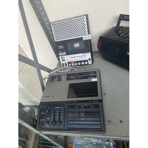 137 - Philips stereo cassette deck (N2501) and ITT studio recorder 66