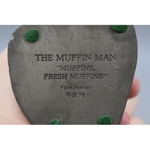 300O - LOVELY PEWTER FIGURE ''THE MUFFIN MAN'' ''FRESH MUFFINS ''