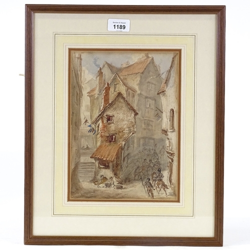 1189 - Watercolour circa 1900, historical street scene, unsigned, 10