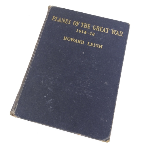 239 - Planes of The Great War 1914 - 18 by Howard Leigh