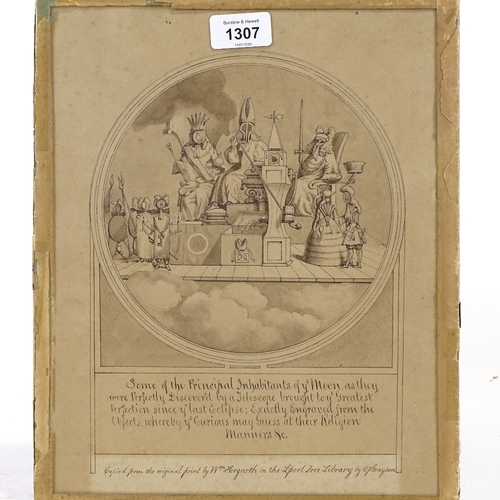 1307 - After William Hogarth, ink and wash drawing, some of the principle inhabitants of ye moon, unsigned,... 