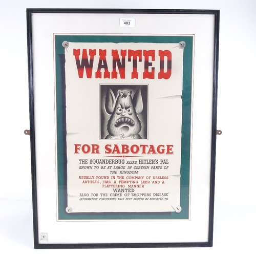 403 - Wanted For Sabotage, The Squanderbug Alias Hitler's Pal, original National Savings Committee poster,... 