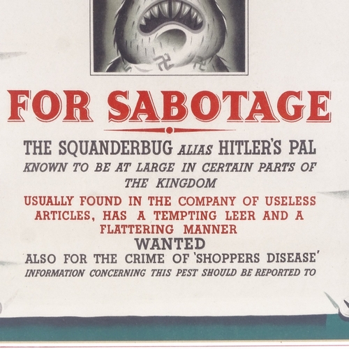 403 - Wanted For Sabotage, The Squanderbug Alias Hitler's Pal, original National Savings Committee poster,... 