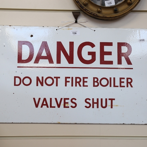 136 - A Vintage red and white enamel Danger sign, Do Not Fire Boiler Valves Shut, 38cm x 61cm