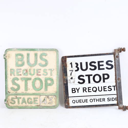 79 - A Vintage painted cast-aluminium double-sided Request Bus Stop sign, and a similar double-sided enam... 