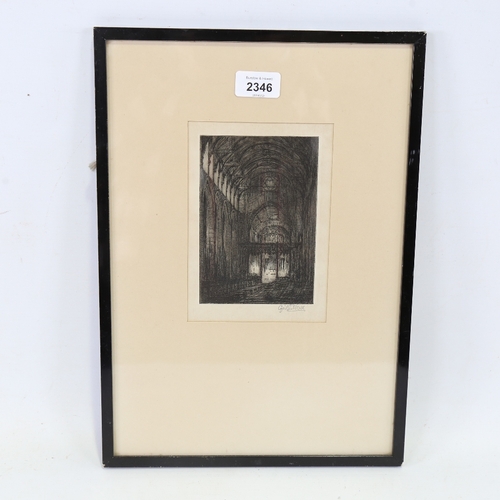 2346 - Cyril Power (1872 - 1951), church interior scene, etching, signed in pencil, 6