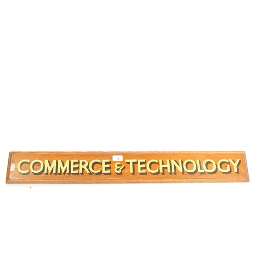 75 - A painted and gilded oak Commerce and Technology wall-mounted sign, 13cm x 92cm