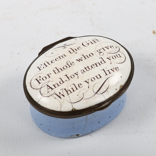 1167 - A Georgian enamel patch box of oval form, with inscription to the lid Esteem the gift for those who ... 