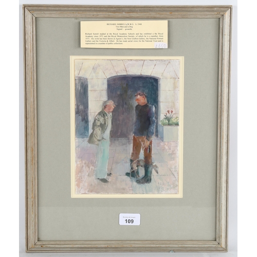 109 - Richard Sorrell PRWS (born 1948), 2 men and a dog, gouache on board, signed, 25cm x 19cm, framed