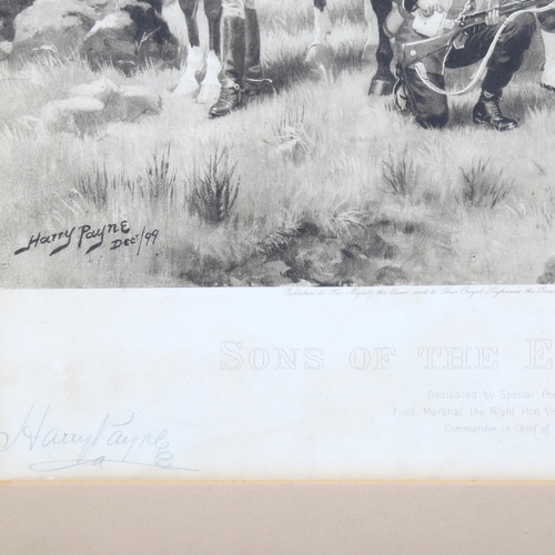 860 - Harry Payne, sons of the Empire, print, signed in pencil by the artist and in ink by Field Marshall ... 