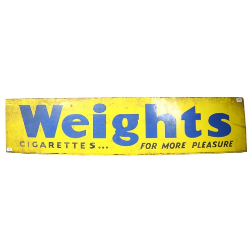 314 - An early 20th century tin sign 'Weights' Cigarettes For More Pleasure, length 147.5cm