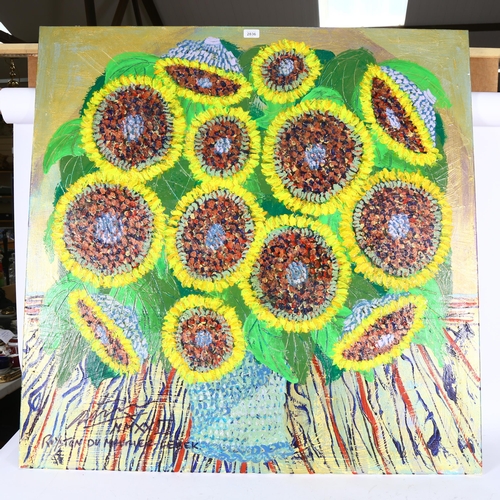 2836 - Royston Du Maurier Lebek, acrylic on canvas, sunflowers, 107cm x 107cm, unframed