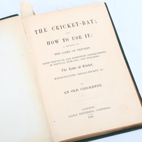 3 - CRICKET INTEREST. 'The Cricket-Bat and How to Use It' by an Old Cricketer (Nicolas Felix). A treatis... 