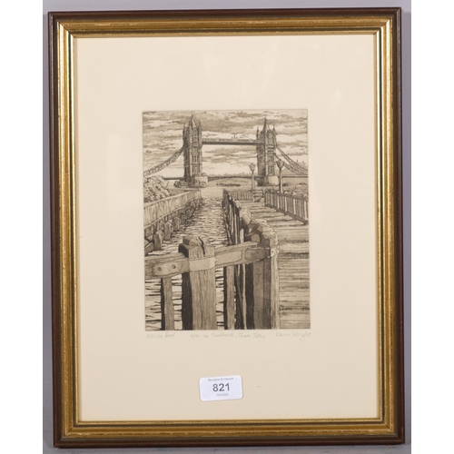 821 - Kevin Wright, Tower Bridge, artist's proof etching, signed in pencil, plate 19cm x 15cm, framed