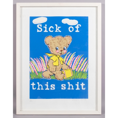 370 - Magda Archer, Sick Of This Shit, silkscreen print, signed in pencil, no. 31/60, overall frame dimens... 