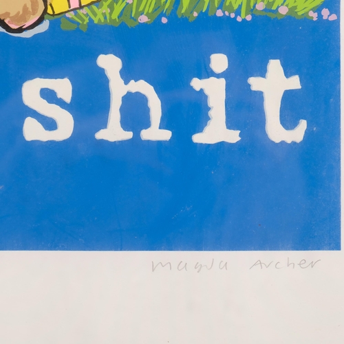 370 - Magda Archer, Sick Of This Shit, silkscreen print, signed in pencil, no. 31/60, overall frame dimens... 