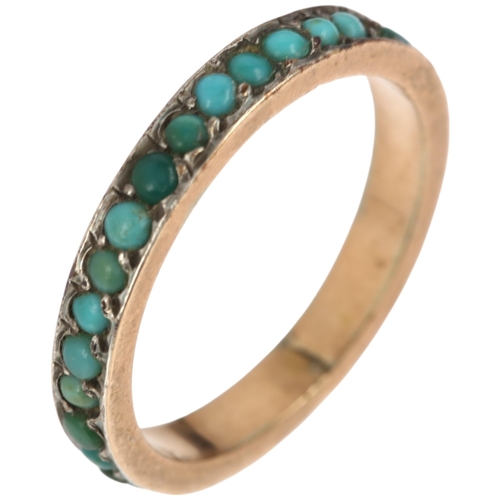 1332 - An Antique turquoise full eternity ring, set with round cabochon turquoise and rose metal settings i... 