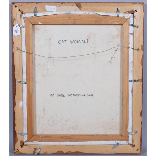 611 - Paul Bassingthwaighte (born 1963), Cat Woman, oil on canvas, signed and titled verso, 61cm x 51cm, f... 