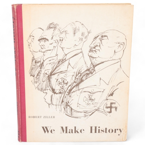 416 - We Make History by Robert Ziller (AKA Richard Ziegler - German impressionist artist), inscribed by t... 