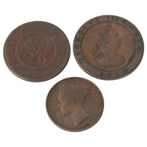 26 - A George III 1813 Isle of Man Penny, an 1811 Bank Half Penny  and a Victoria 1839 Farthing (3)