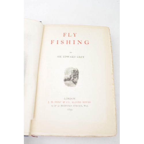 351 - Fly Fishing by Sir Edward Grey; The Haddon Hall Library by M Dent & Co of London