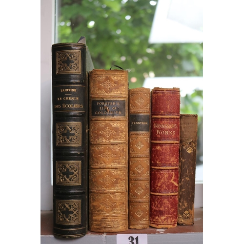 31 - Collection of Antiquarian books to include Forsters Life of Goldsmith, Tennyson, Saintaine Le Chemin... 