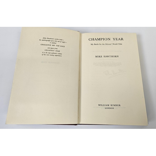 173 - Signed 'Champion Year My Battle for the Drivers World Title' by Mike Hawthorn, Published by William ... 