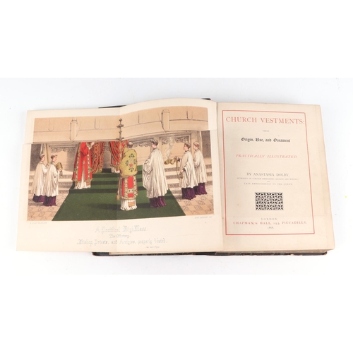 47 - Dolby (Anastasia) Church Vestments their origin, use and ornament, practically illustrated, printed ... 