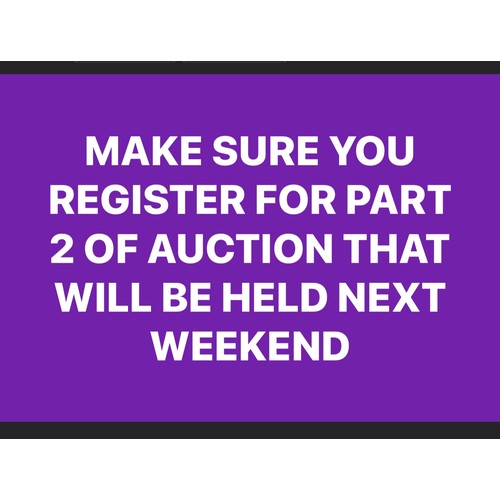 754 - REMINDER !!! PART 2 OF AUCTION IS NEXT WEEKEND .. REGISTER NOW ON WEBSITE