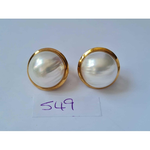 549 - A PAIR OF GOOD MABE PEARL EARRINGS 14CT GOLD - 19.7 GMS