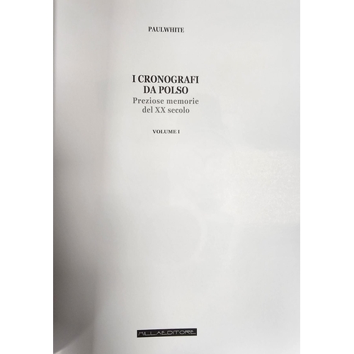 36 - Paul White, Cronografi da Polso, Preziose memorie del XX secolo, three volumes depicting the history... 