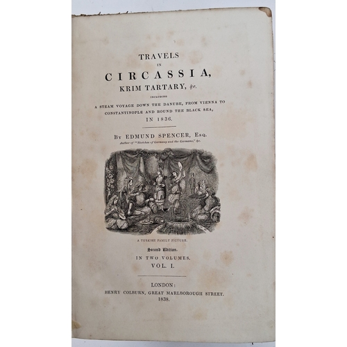 58 - European and Eastern travel - Spencer, Edmund 'Travels in Circassia, Krim, Tartary etc, 1836' second... 