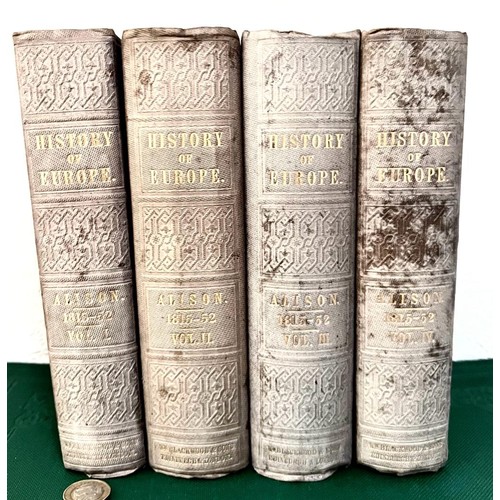 307 - SIR ARCHIBALD ALISON, 'HISTORY OF EUROPE 1852', FOUR VOLUMES, CLOTH BACKS