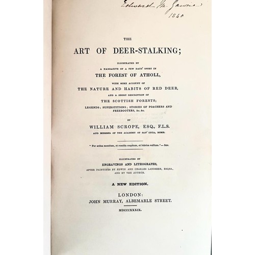 19 - WILLIAM SCROPE, 'THE ART OF DEER STALKING', 1839, PUB. JOHN MURRAY, FULL LEATHER MARBLED PAGE EDGES