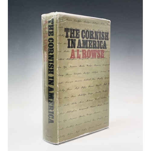 19 - A. L. ROWSE. 'The Cornish in America,' first edition, original cloth, clipped dj, MacMilan, 1969; 'T... 