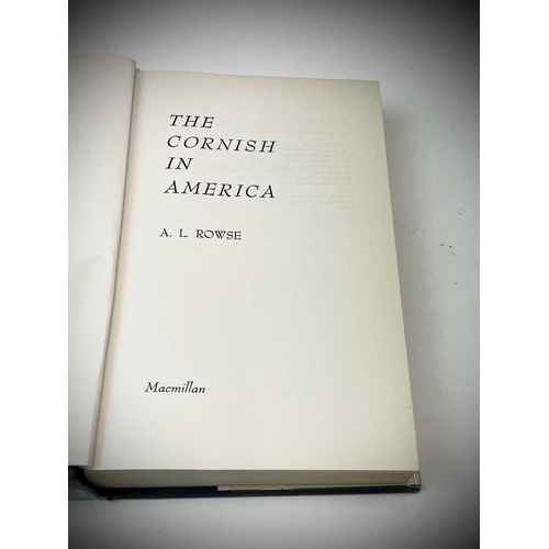 19 - A. L. ROWSE. 'The Cornish in America,' first edition, original cloth, clipped dj, MacMilan, 1969; 'T... 