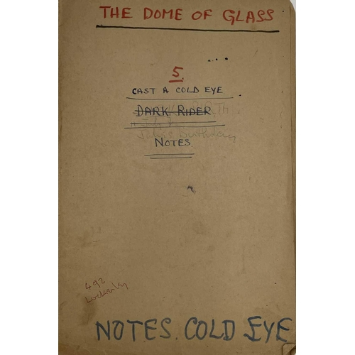 140 - Sven BERLIN (1911-1999) 'The Dome of Glass. Cold Eye' A folder of loose notes titled 'The Dome of Gl... 