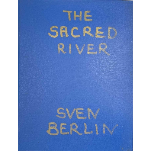 177 - Sven BERLIN (1911-1999) 'The Sacred River' A collection of texts which form Berlins 1975 unpublished... 