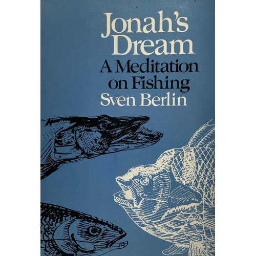 289 - Sven BERLIN (1911-1999) Jonah's Dream: A Meditation on Fishing Five copies of Berlin's published nov... 