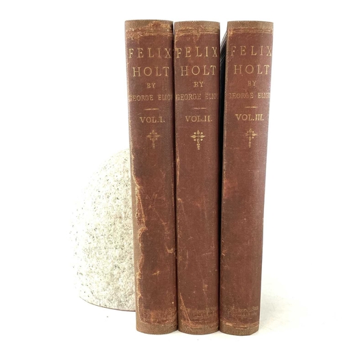 23 - GEORGE ELIOT. 'Felix Holt the Radical,' three vols, rebacked, adverts, ink stamp to title page, Will... 