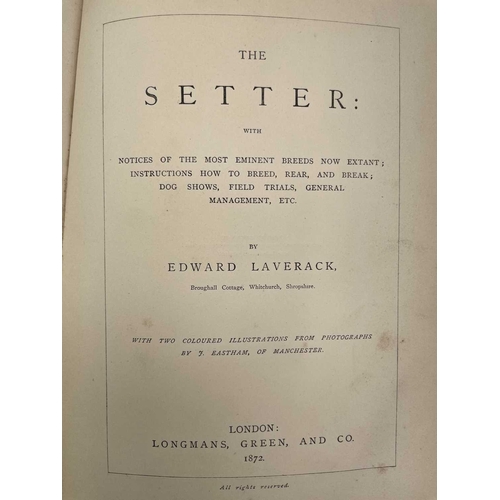 53 - EDWARD LAVERACK. 'The Setter,' pebbled cloth, colour frontis, Longmans, Green, and Co, London, 1872.