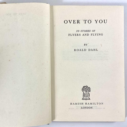 112 - ROALD DAHL Over to You 10 Stories of Flyers and Flying 1st edition 1946.