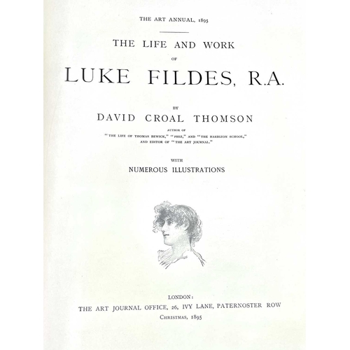 188 - D. CROAL THOMSON. 'the Life & Work of Luke Fildes,' original decorative cloth with gold tooled title... 