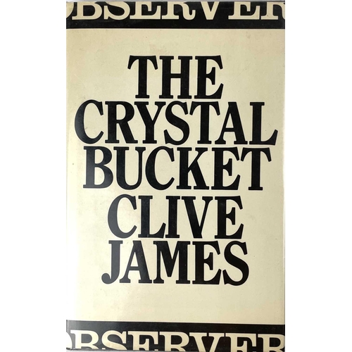 199 - Seven works by Clive James. THE CRYSTAL BUCKET (1981) Together with BRILLIANT CREATURES (1983) and S... 