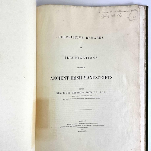 249 - Seven diverse illustrated works. Rev. JAMES HENTHORN TODD, 'Descriptive Remarks on Illumination in C... 