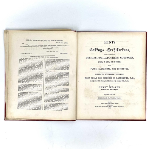 288 - HENRY WEAVER. ‘Hints on Cottage Architecture...’ 'Being a Selection of Designs for Labourers Cottage... 