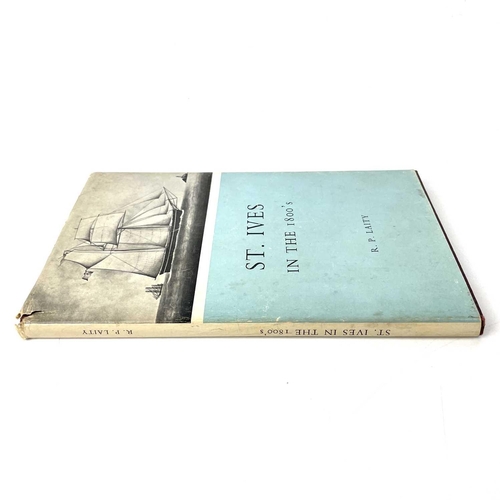 29 - R. P. LAITY. 'St Ives in the 1800's'. Original cloth, nibbles and tears to unclipped dj, published b... 