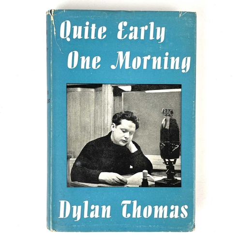 310 - Dylan Thomas. Five first editions and five other works. 'Quite Early One Morning,' first edition, or... 